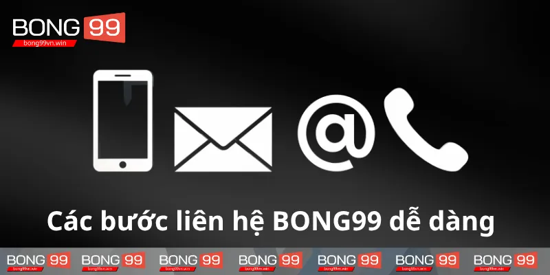Cac-buoc-lien-he-nha-cai-BONG99-de-dang