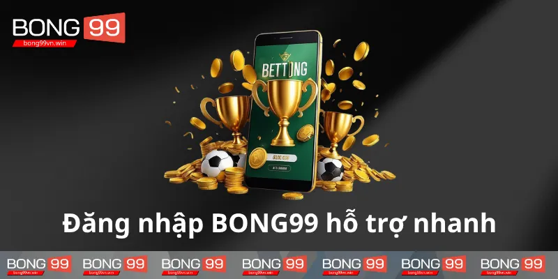 Dang-nhap-BONG99-ho-tro-giai-tri-an-toan